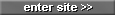 Enter Site Enter Site